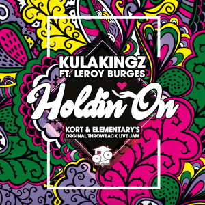 收听KulaKingz的Holdin On (Kort & Elementary's Original Throwback Live Jam)歌词歌曲