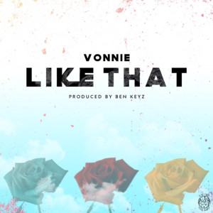 Listen to Like That (Explicit) song with lyrics from Vonnie