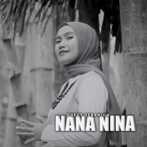 Dengarkan Nana Nina lagu dari Dhevy Geranium dengan lirik