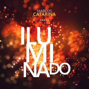 收聽Marcos Catarina的Iluminado歌詞歌曲