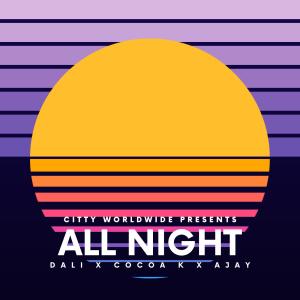 Album All Night (feat. Thee Ajay & Cocoa K) (Explicit) oleh DALI