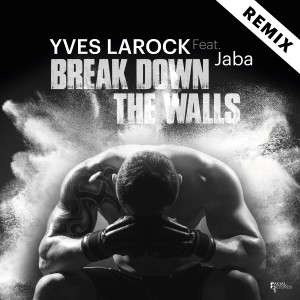 ดาวน์โหลดและฟังเพลง Break Down the Walls (P.Brunkow Remix Extended) พร้อมเนื้อเพลงจาก Yves Larock
