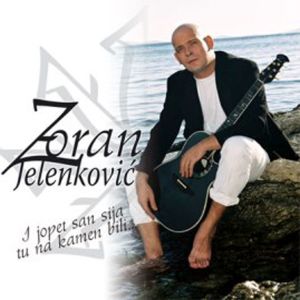Album I jopet san sija tu na kamen bili from Zoran Jelenkovic