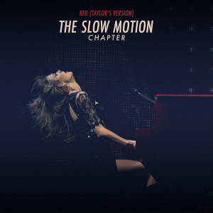 Red (Taylor’s Version): The Slow Motion Chapter (Explicit)