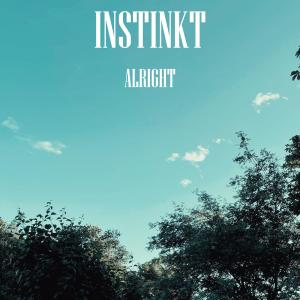 收聽Instinkt的Alright歌詞歌曲