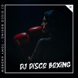 Dengarkan Dj Disco Boxing lagu dari Tomy Andrew dengan lirik