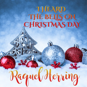 Raquel Herring的專輯I Heard the Bells On Christmas Day