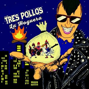 收聽Tres Pollos的La Hoguera歌詞歌曲