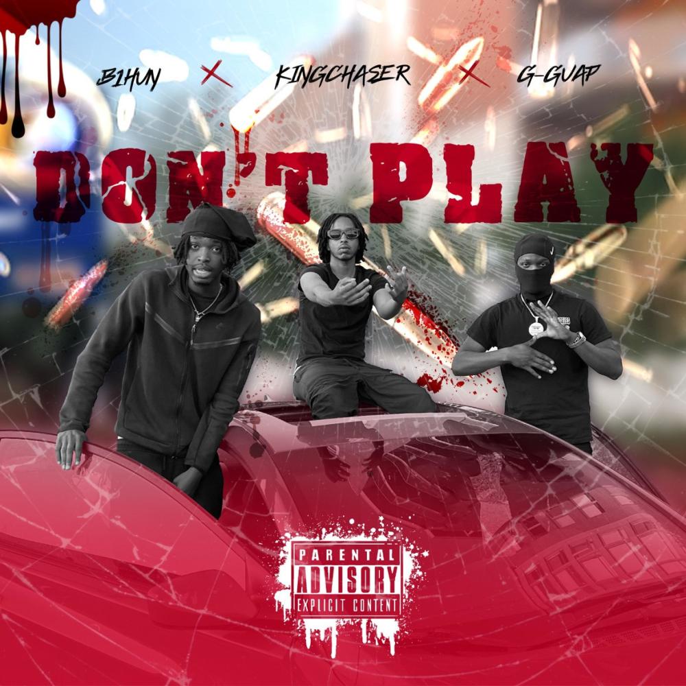 Don't Play (feat. G-Guap, King Chaser & Kodak Beats) (Explicit)