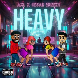 AXL的專輯HEAVY (with Cesar Breezy) (Explicit)