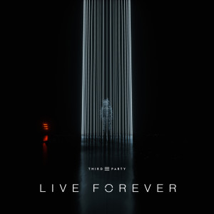 ดาวน์โหลดและฟังเพลง Live Forever พร้อมเนื้อเพลงจาก Third Party