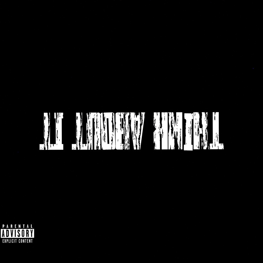Think About It (Explicit)