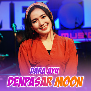 Dengarkan Denpasar Moon lagu dari Dara Ayu dengan lirik