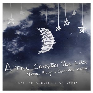 ดาวน์โหลดและฟังเพลง A Tal Canção Pra Lua (Spect3r & Apollo 55 Remix) พร้อมเนื้อเพลงจาก Vitor Kley