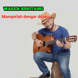 Dengarkan MAMPIRLAH DENGAR DOAKU lagu dari Waren Sihotang dengan lirik