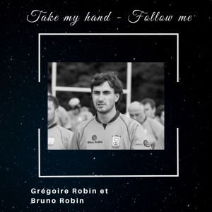 收聽Bruno Robin的Take my Hand - Follow me歌詞歌曲