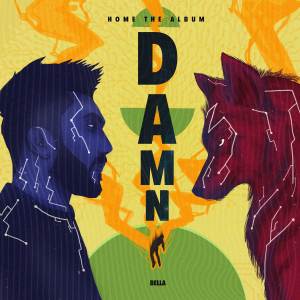 Listen to Damn (Explicit) song with lyrics from Bella