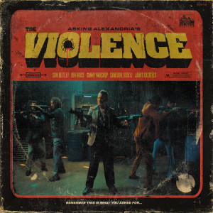 ดาวน์โหลดและฟังเพลง The Violence พร้อมเนื้อเพลงจาก Asking Alexandria