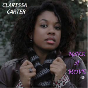 ดาวน์โหลดและฟังเพลง Make a Move พร้อมเนื้อเพลงจาก Clarissa Carter