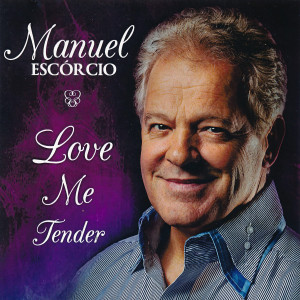 收聽Manuel Escórcio的Love Me Tender歌詞歌曲