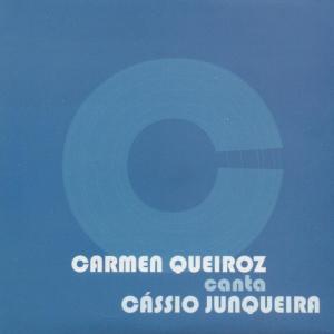อัลบัม Carmen canta Cássio Junqueira ศิลปิน Carmem Queiróz