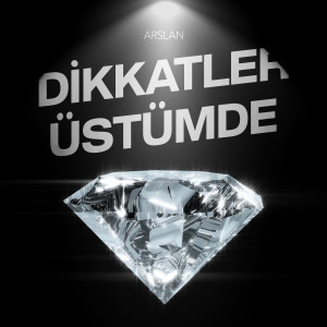 Listen to Dikkatler Üstümde (Explicit) song with lyrics from Arslan