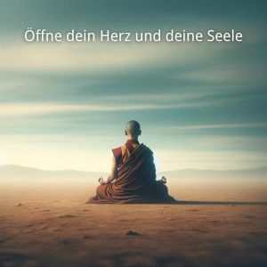 Album Öffne dein Herz und deine Seele (Tibetische Klänge der Erleuchtung) oleh Meditationsmusik Sammlung