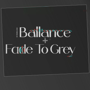 Album Fade To Grey from Ballance