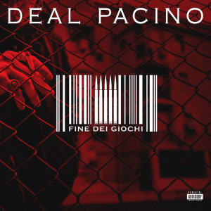 Dengarkan Fine dei giochi (Explicit) lagu dari Deal Pacino dengan lirik