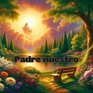 ดาวน์โหลดและฟังเพลง Padre nuestro พร้อมเนื้อเพลงจาก Aldea Nazaret