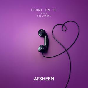 อัลบัม Count On Me (feat. PollyAnna) ศิลปิน AFSHeeN