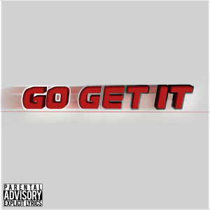 Listen to Go Get It (Explicit) song with lyrics from BlastOnDaBeat