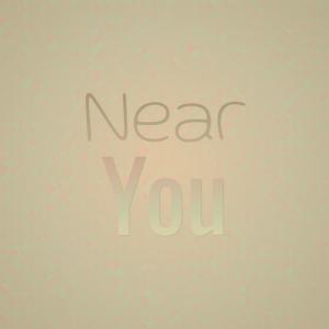 Listen to Near You song with lyrics from Francis Craig