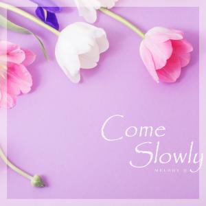 Melody Q的專輯Come Slowly