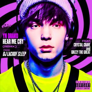 ดาวน์โหลดและฟังเพลง Hear Me Cry (feat. YN Drako, Crystal Crave & Grizzy The Great) (DJ L.O.S. Remix|Explicit) พร้อมเนื้อเพลงจาก DJ Lack Of Sleep