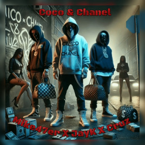 Dengarkan lagu Coco & Chanel (Explicit) nyanyian Mike47er dengan lirik