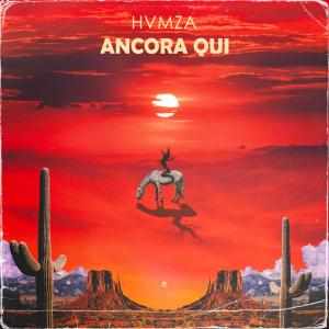 收听HVMZA的Ancora Qui歌词歌曲