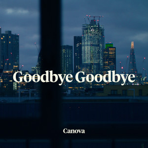 Album Goodbye Goodbye from Canova