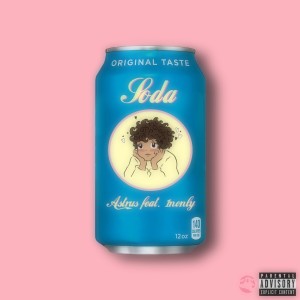 Dengarkan Soda (Explicit) lagu dari Astrus* dengan lirik