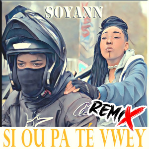 Album SI OU PA TE VWEY (REMIX) from Soyann