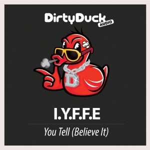I.Y.F.F.E的專輯You Tell (Believe It)