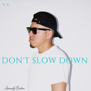 收聽Sincerely Gustavo的Don't Slow Down歌詞歌曲