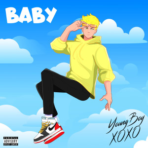 Dengarkan lagu Baby (Explicit) nyanyian YoungBoy Xoxo dengan lirik
