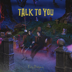 收聽Ricky Montgomery的Talk to You歌詞歌曲