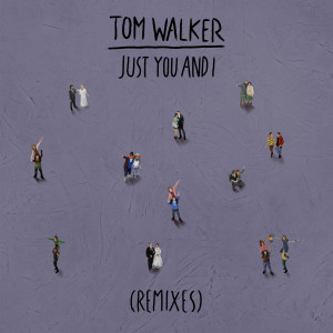 Tom Walker的專輯Just You and I (Paul Woolford Remix)