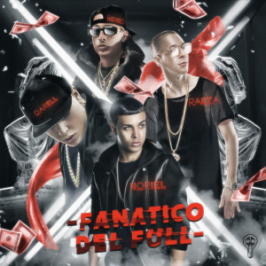 Listen to Fanático del Full (feat. Baby Rasta, Darell & Nengo Flow) (Explicit) song with lyrics from Noriel
