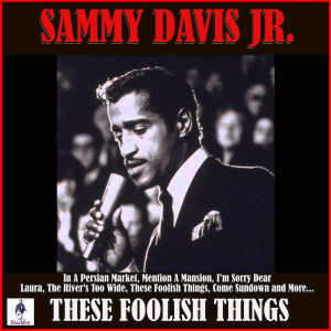 Sammy Davis Jr的專輯These Foolish Things