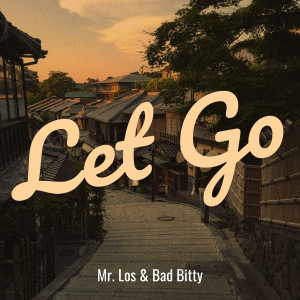收聽Mr. Los的Let Go (Explicit)歌詞歌曲