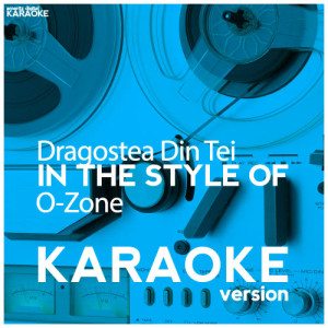 收聽Ameritz Digital Karaoke的Dragostea Din Tei (In the Style of O-Zone) [Karaoke Version] (Karaoke Version)歌詞歌曲