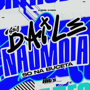 dj cauazim的專輯Se o Baile Não Moia x Só na Buceta (Explicit)
